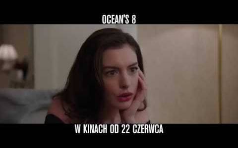 Ocean's 8(2018) - zwiastuny | Kinomaniak.pl