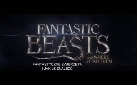 Fantastyczne zwierzęta i jak je znaleźć/ Fantastic beasts and where to find them(2016) - zwiastuny | Kinomaniak.pl