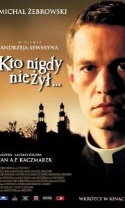 Kto nigdy nie żył... online (2006) | Kinomaniak.pl