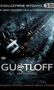 Gustloff - rejs ku śmierci online / Gustloff, die online (2008) | Kinomaniak.pl