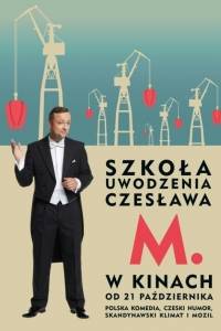 Szkoła uwodzenia czesława m. online (2016) | Kinomaniak.pl