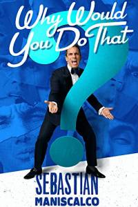 Sebastian maniscalco: why would you do that online (2016) | Kinomaniak.pl