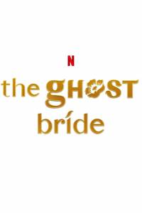 The ghost bride online (2020) | Kinomaniak.pl