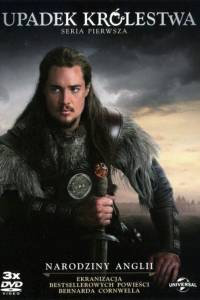 Upadek królestwa/ The last kingdom(2015) - fabuła, opisy | Kinomaniak.pl