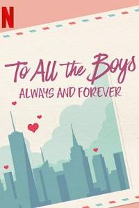 Do wszystkich chłopców: zawsze i na zawsze online / To all the boys: always and forever online (2021) - fabuła, opisy | Kinomaniak.pl